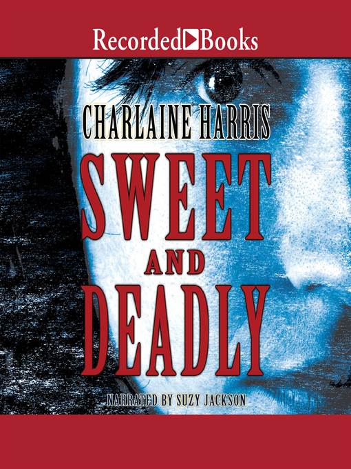 Title details for Sweet and Deadly by Charlaine Harris - Available